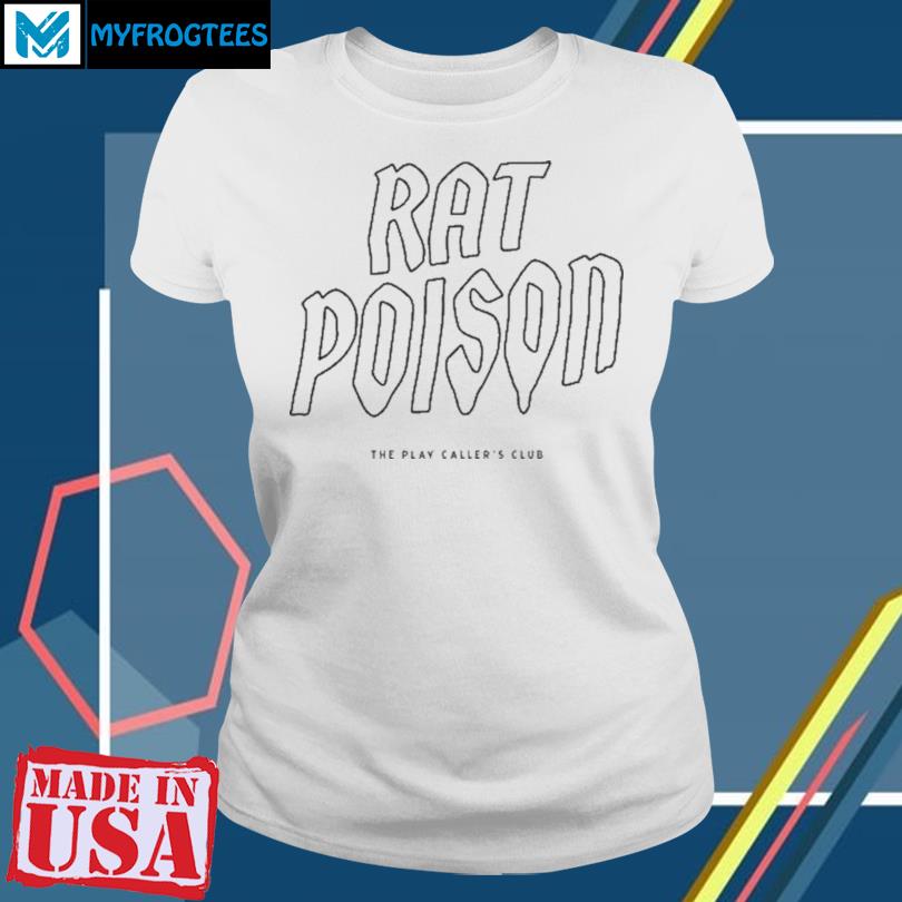 Rat Poison The Play Caller's Club T-Shirt, hoodie, sweater and