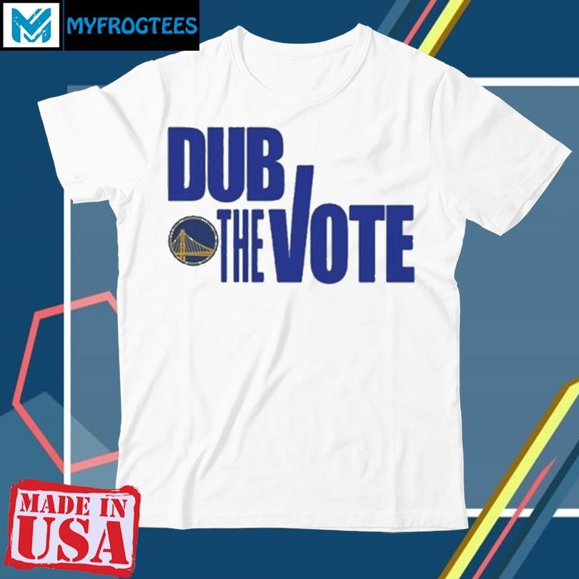 Myfrogtees Dub the vote golden state warriors shirt Myfrogtee