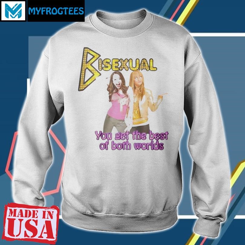 Bisexual You Get The Best Of Both Worlds Hannah Montana T-Shirt