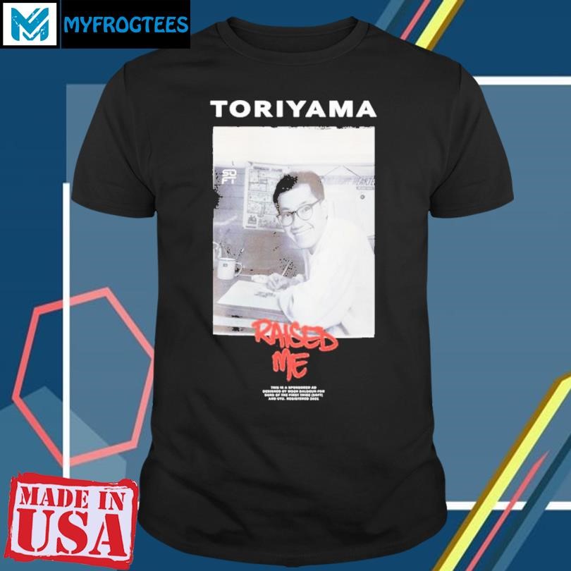 Kenny Omega Toriyama Raised Me T-Shirt, hoodie, sweater and long sleeve