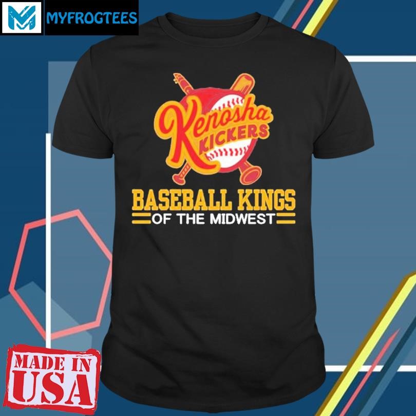 Kenosha Kickers Slogan Baseball Kings Of The Midwest Shirt, hoodie, sweater  and long sleeve