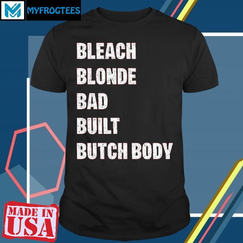 Jasmine Crockett Bleach Blonde Bad Built Butch Body T-Shirt, hoodie ...