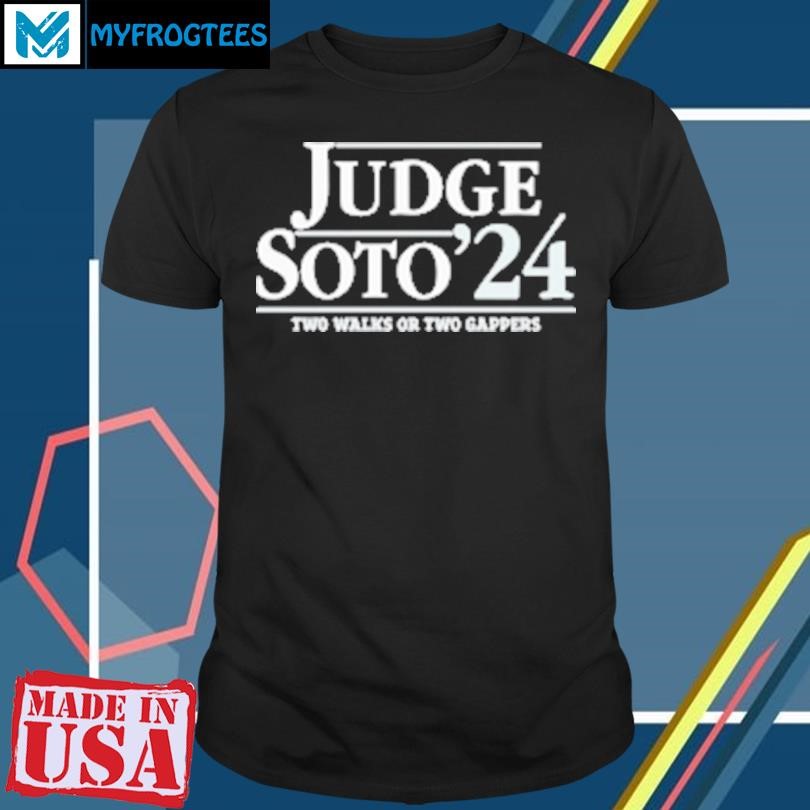 Judge Soto Two Walks Or Two Gappers New York Yankees T-Shirt