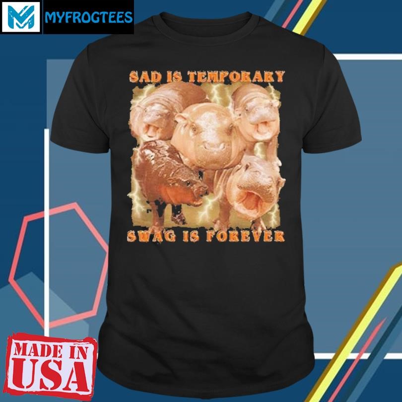 Moo Deng Sad Is Temporary Swag Is Forever Retro Vintage Shirt