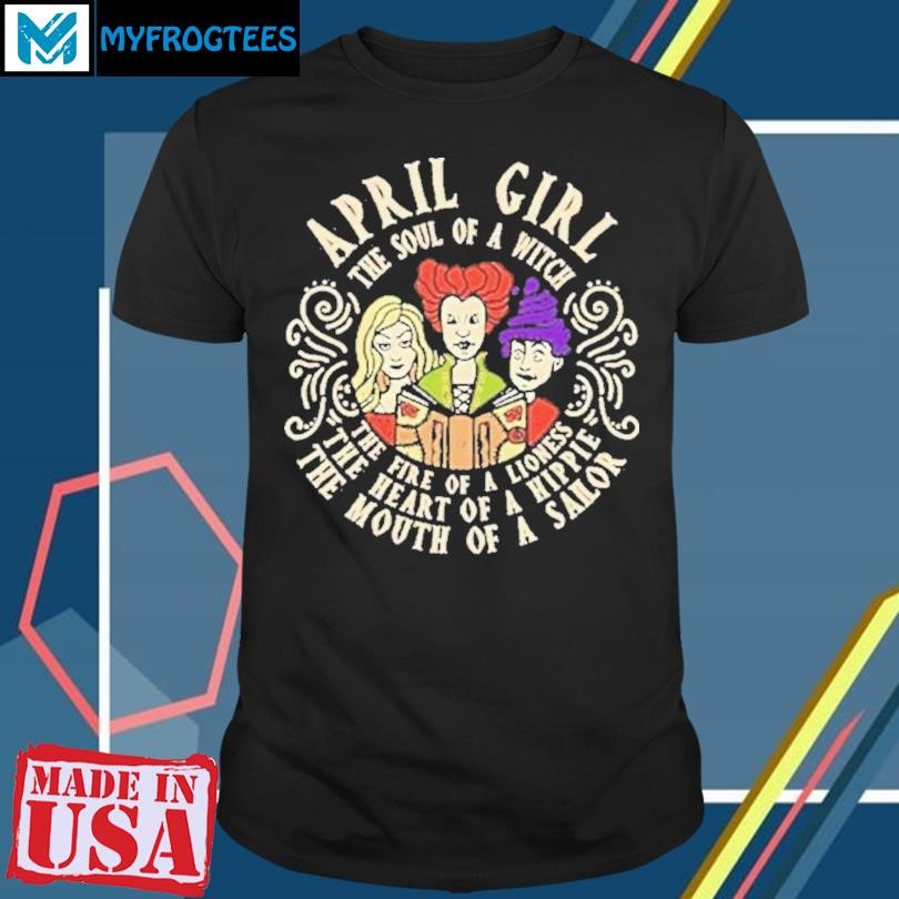 Original April Girl The Soul Of A Witch Sanderson Sisters T-Shirt