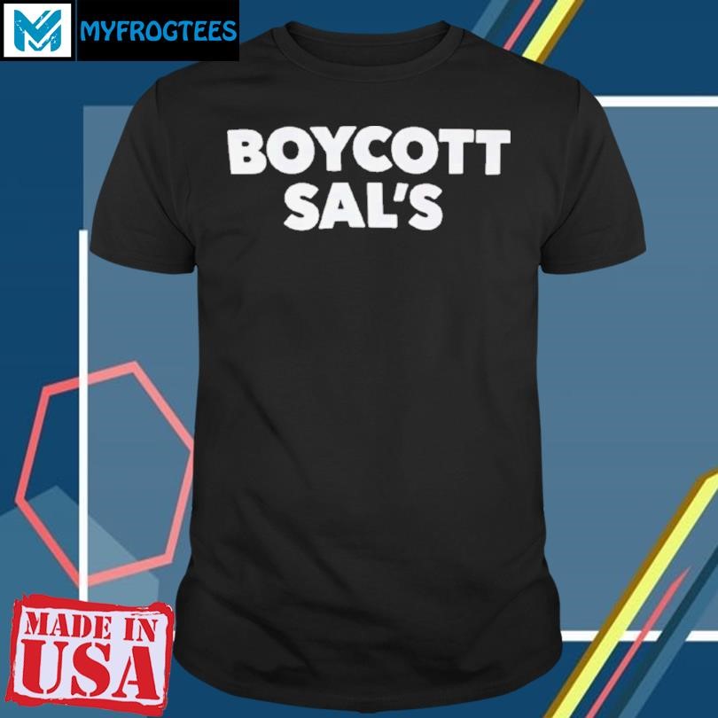 Funny Boycott Sal’s Shirt