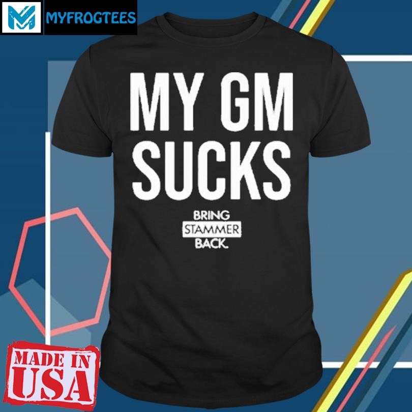 Funny Buccigross My Gm Sucks Bring Stammer Back T-Shirt