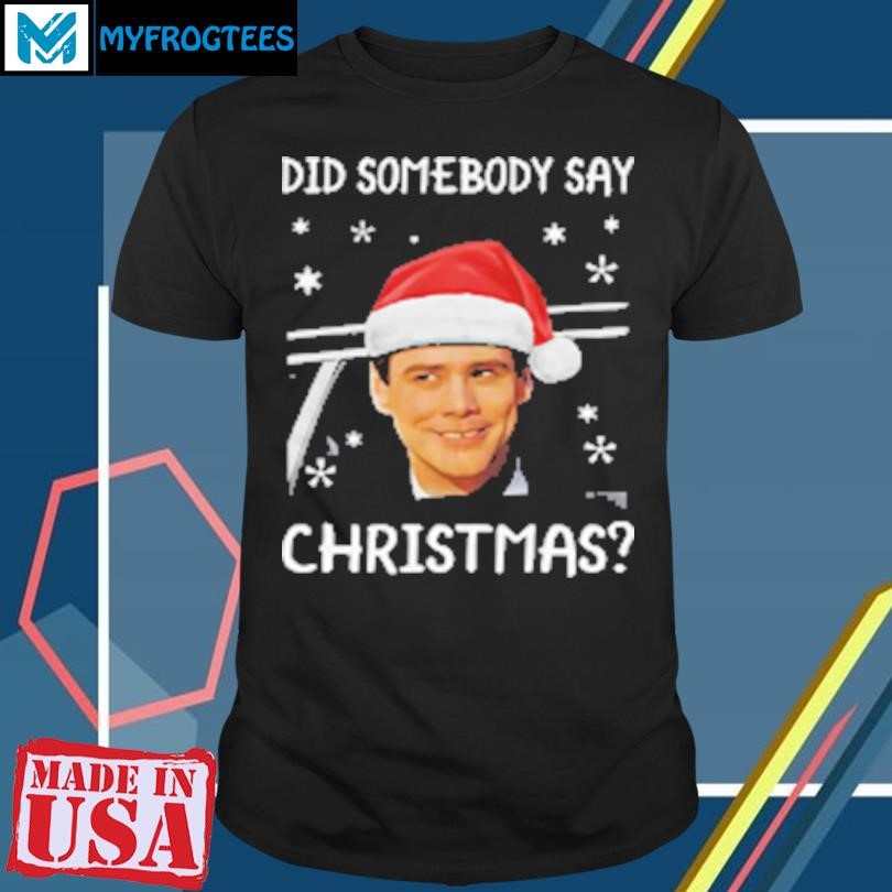 Funny Dumb And Dumber Did Somebody Say Christmas T-Shirt