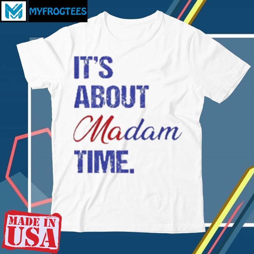 Funny It’s about madam time T-Shirt