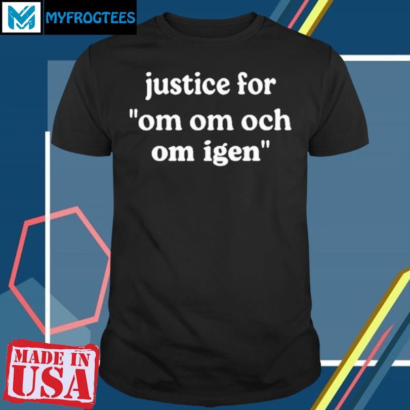 Funny Justice For Om Om Och Om Igen T-Shirt