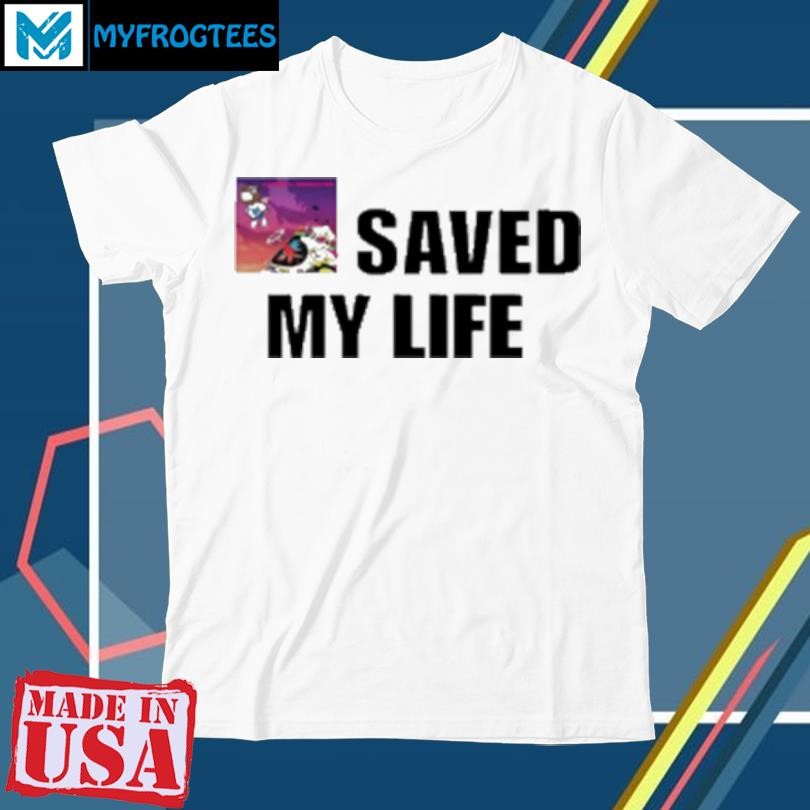 Funny Kanye West saved my life T-Shirt