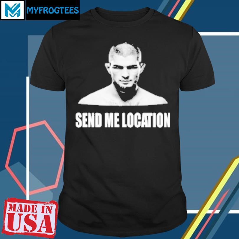 Funny Khabib Send Me Location T-Shirt