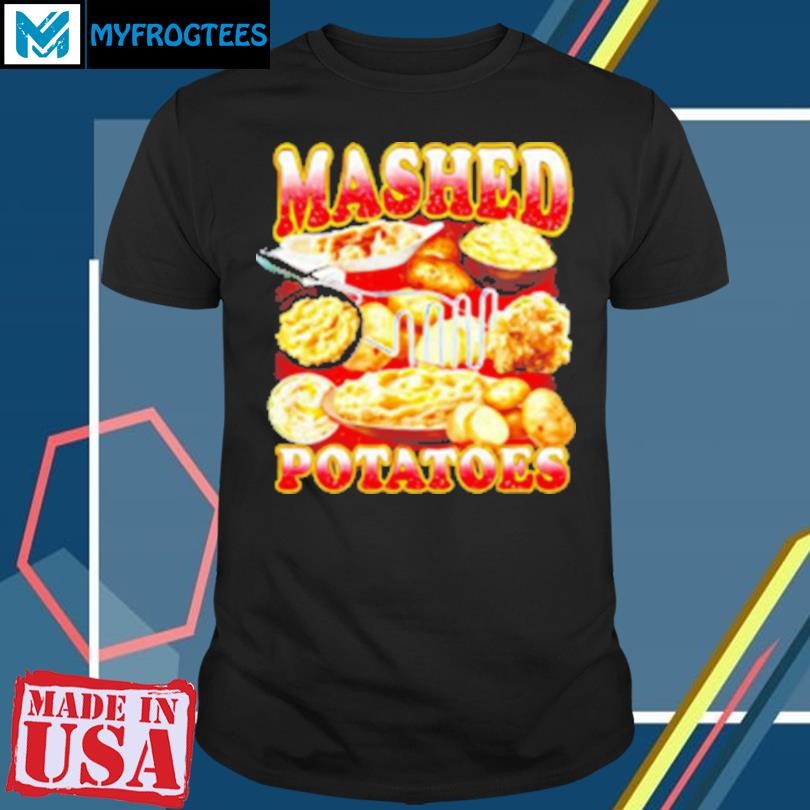 Funny Mashed Potatoes food T-Shirt