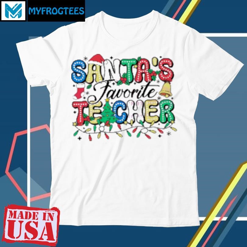 Funny Santas favorite teacher Christmas light T-Shirt