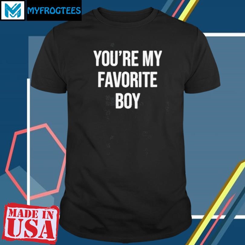 Funny You’re My Favorite Boy Xavier Shirt