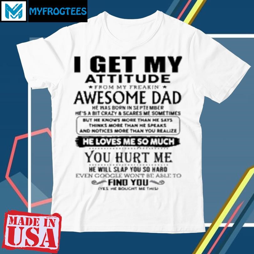 Official I Get My Attitude From My Freaking Awesome Dad Born October T-Shirt