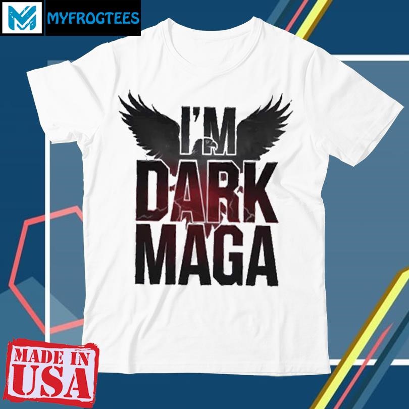 Official I’m Dark Make America Great Again T-Shirt