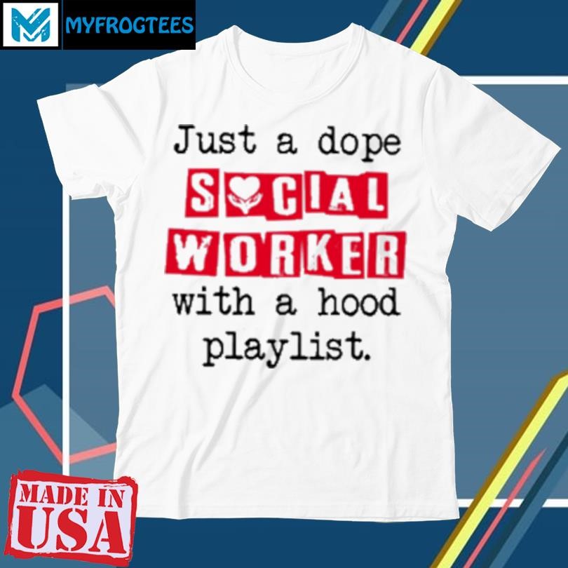 Official Just A Dope Social Worker T-Shirt