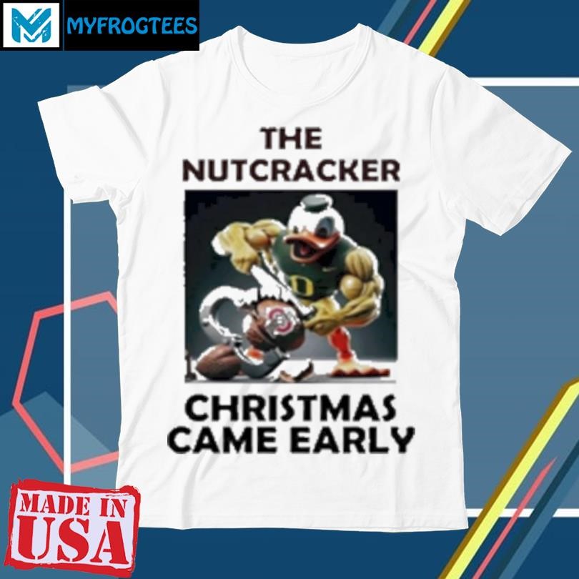 Oregon Duck The Nutcracker Ohio Christmas Came Early T-Shirt