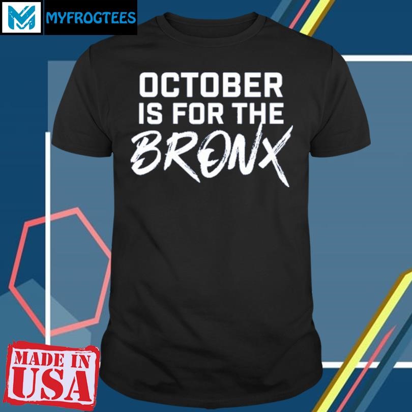 Original 2024 October Is For The Bronx Shirt