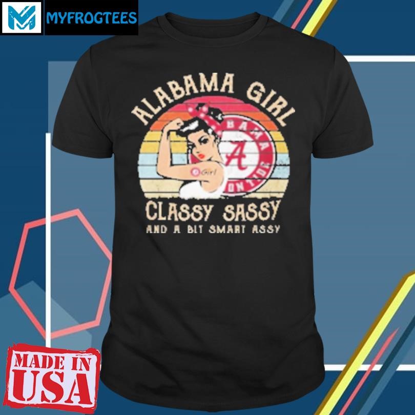 Original Alabama Crimson Tide Girl Classy Sassy And A Bit Smart Assy 2024 T-Shirt