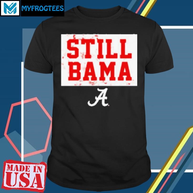 Original Alabama Football Still Bama Logo T-Shirt