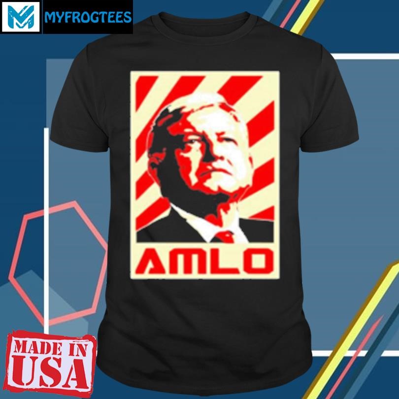 Original Amlo President Of Mexico Retro Propaganda Retro T-Shirt