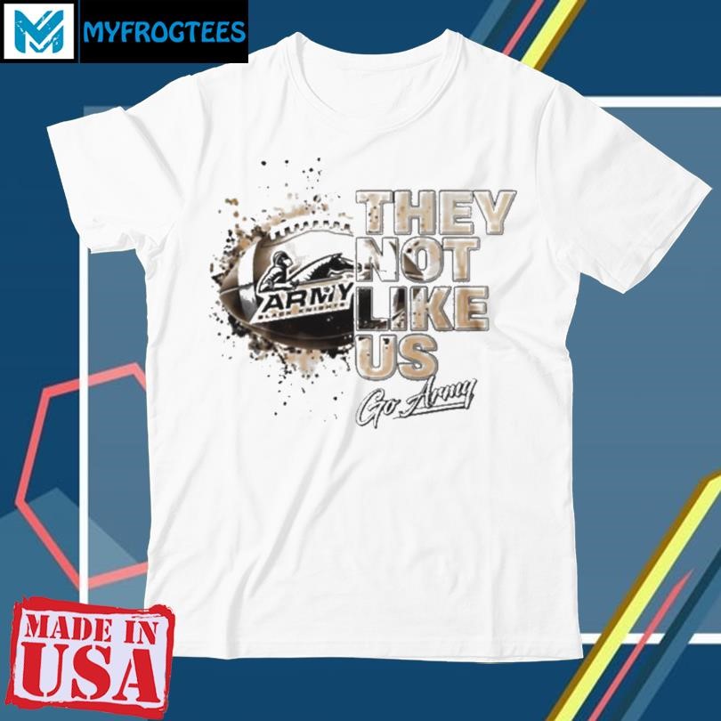 Original Army Black Knights they not like us shirt