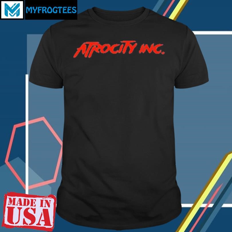 Original Atrocity Inc T-Shirt