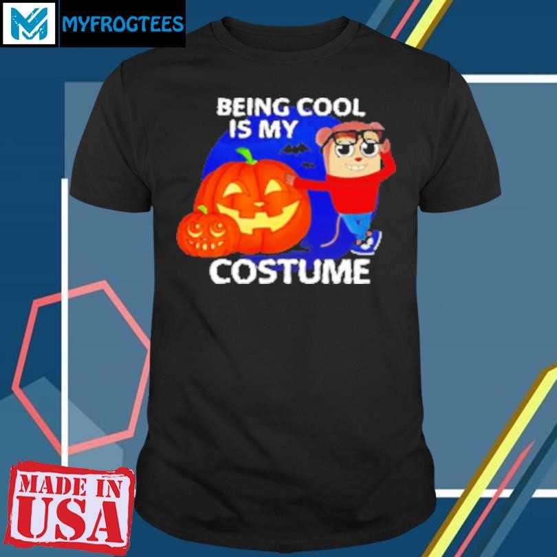 Original Being Cool Is My Costume Halloween T-Shirt