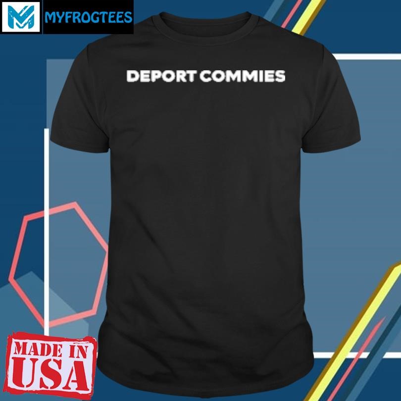 Original Charlie Kirk wearing deport commies T-Shirt