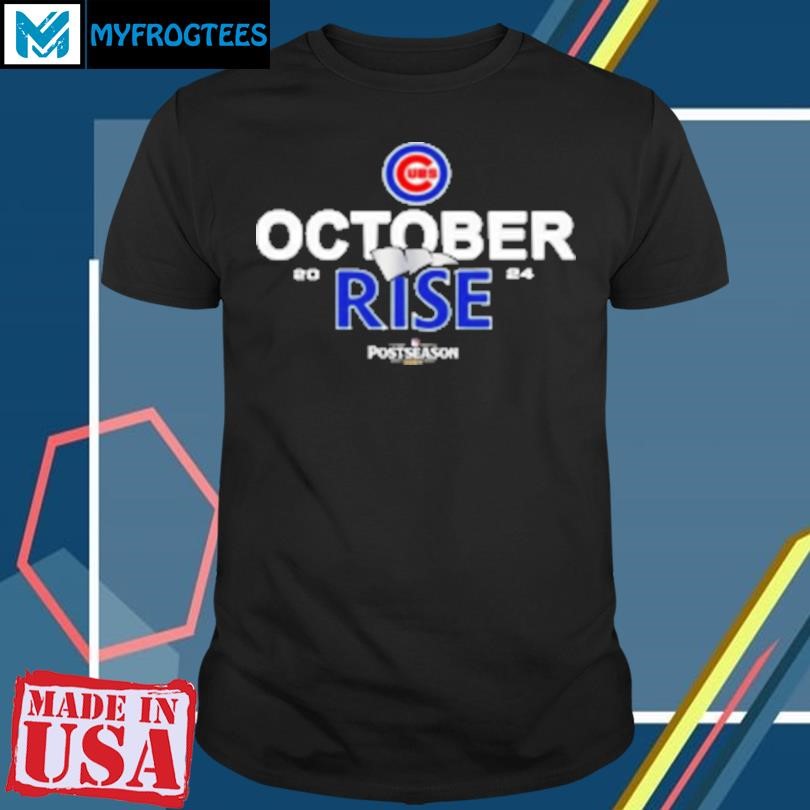 Original Chicago Cubs October Rise 2024 Postseason T-Shirt