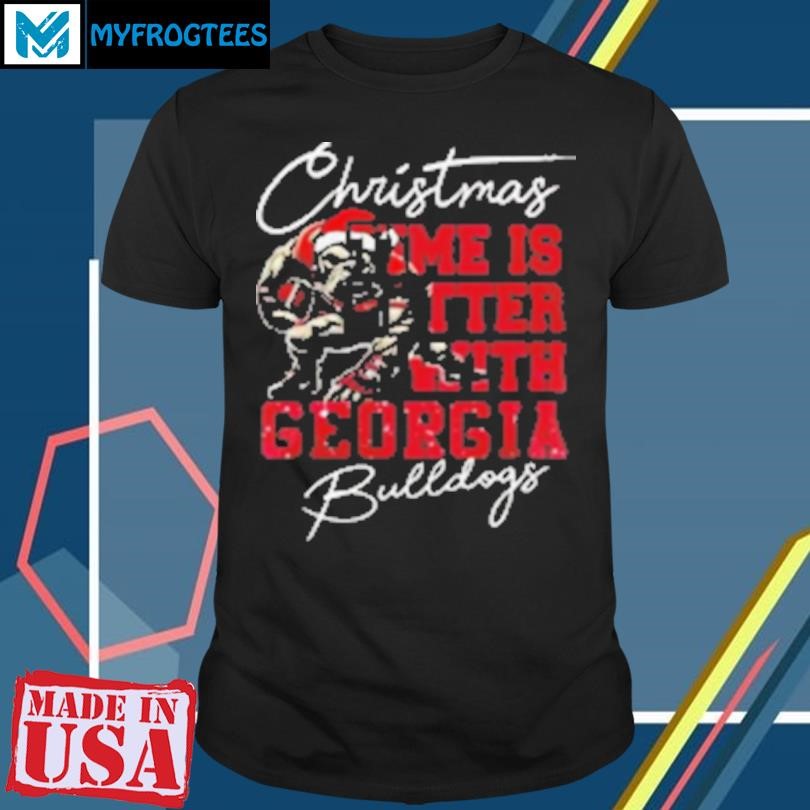 Original Christmas Time Is Better With Georgia Bulldogs T-Shirt