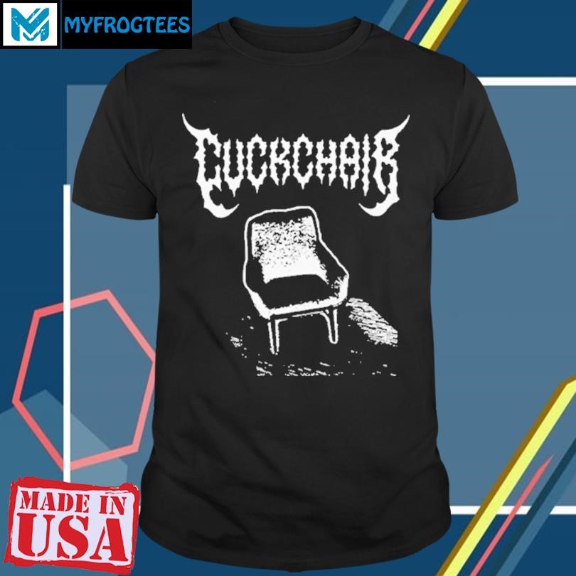 Original Cuckchair Funny T Shirt