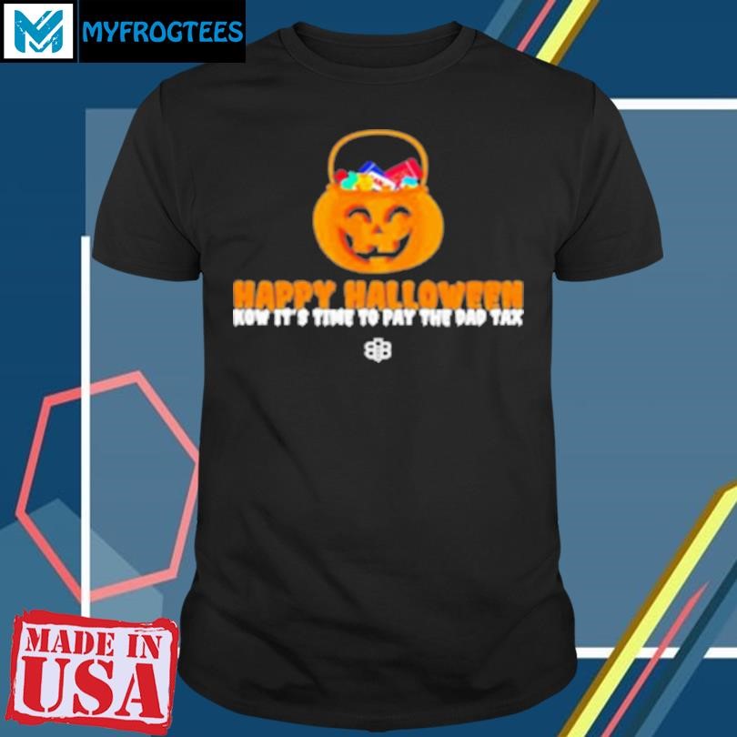 Original Dad Tax Candy Happy Halloween T-Shirt