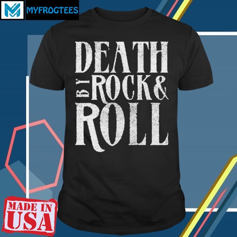 Original Death By Rock & Roll New T-Shirt