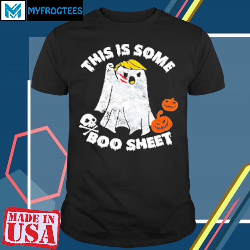 Original Donald Trump This Is Some Boo Sheet Halloween T-Shirt