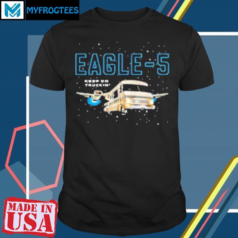 Original Eagle 5 Keep On Truckin' T-Shirt