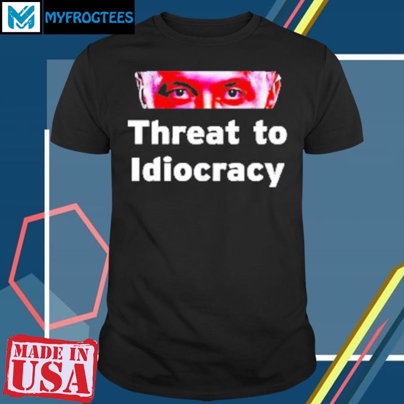 Original Elon Musk threat to idiocracy T-Shirt