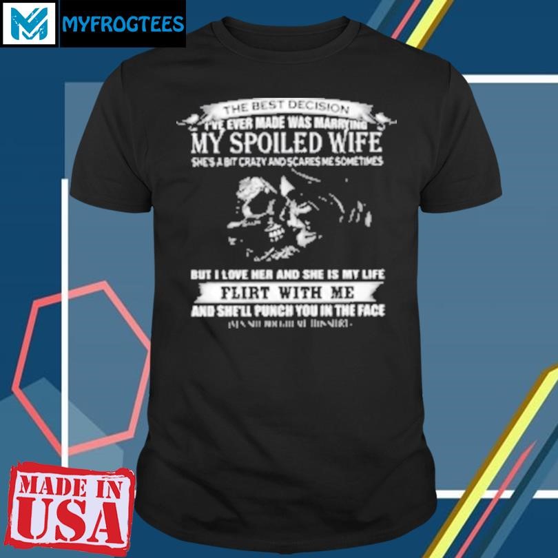 Original Funny Skull Husband T Shirt – Married to a Crazy but Loving Spoiled Wife T-Shirt