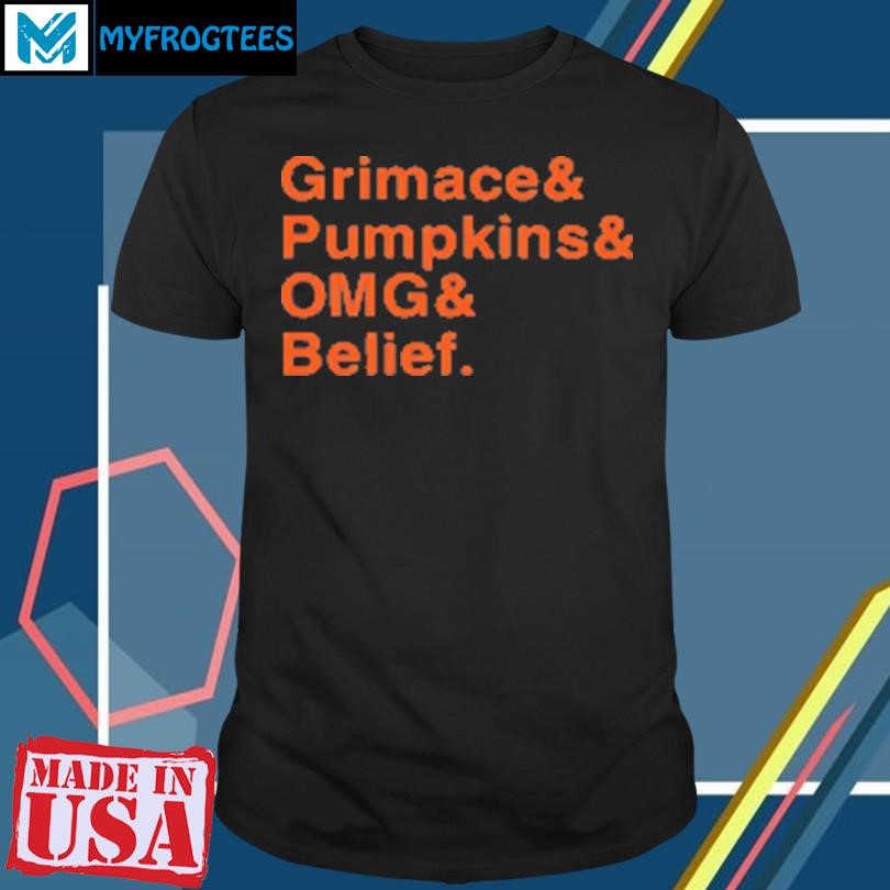 Original Grimace Pumpkins OMG Belief T-Shirt