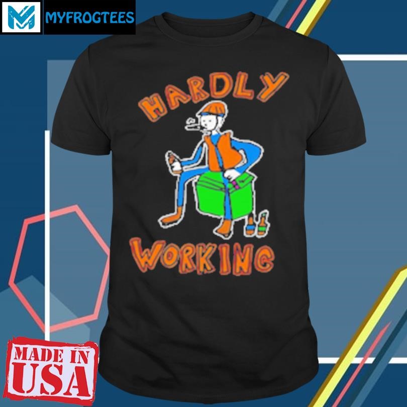 Original Hardly Working Meme T-Shirt