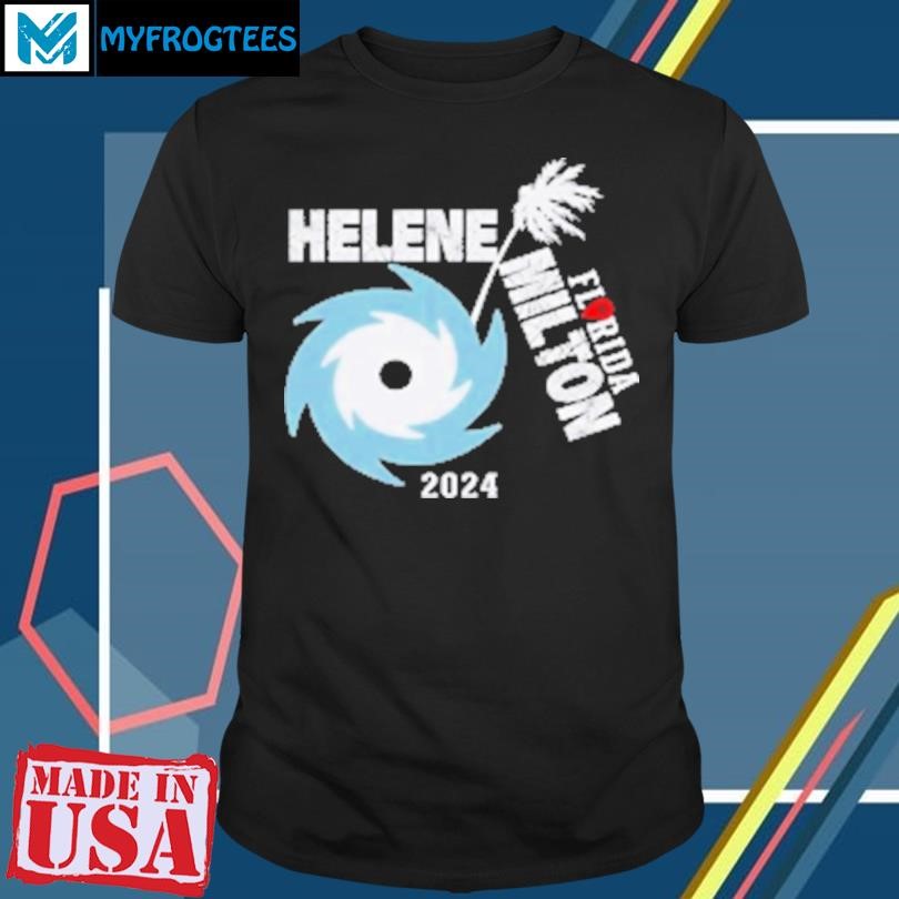 Original Helene Florida Milton 2024 T-Shirt