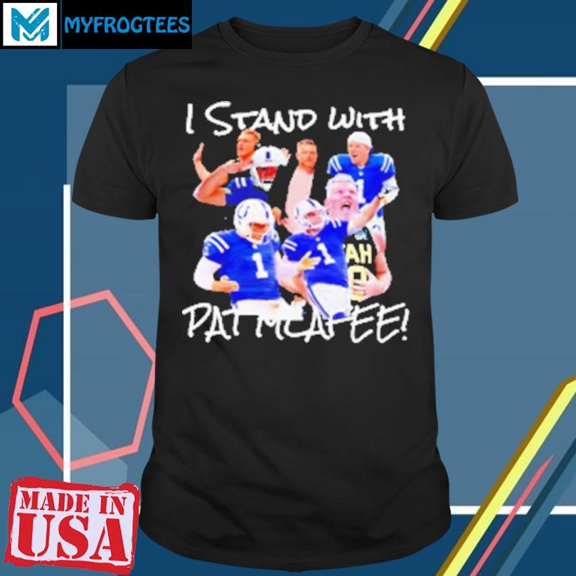 Original I Stand With Pat Mcafee Football T-Shirt