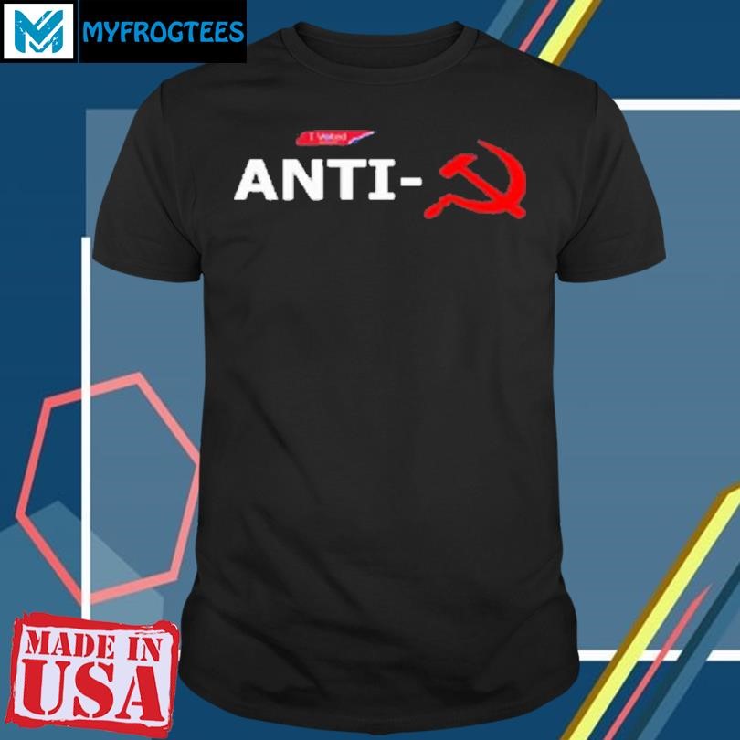 Original I Vote Anti Communist T-Shirt