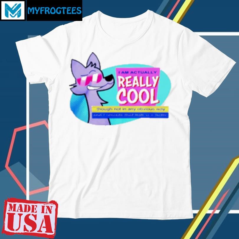 Original I am actually really cool 2024 T-Shirt