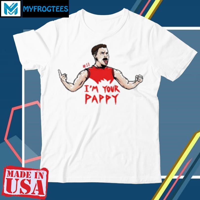 Original I'm your Pappy #11 T-Shirt