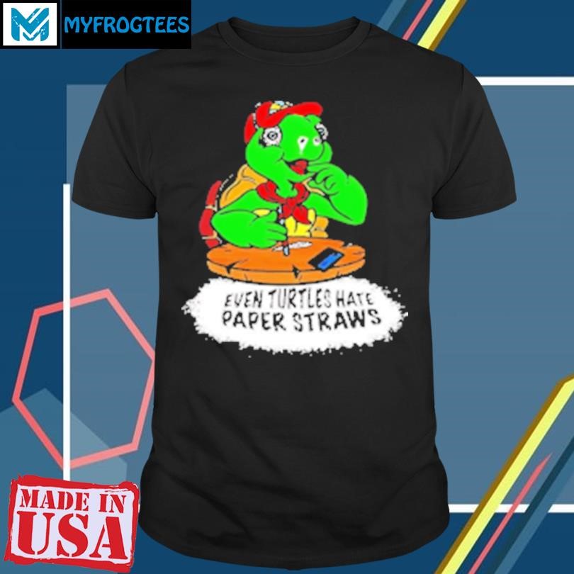 Original Isaac Butterfield Even Turtles Hate Paper Straws 2024 T-Shirt