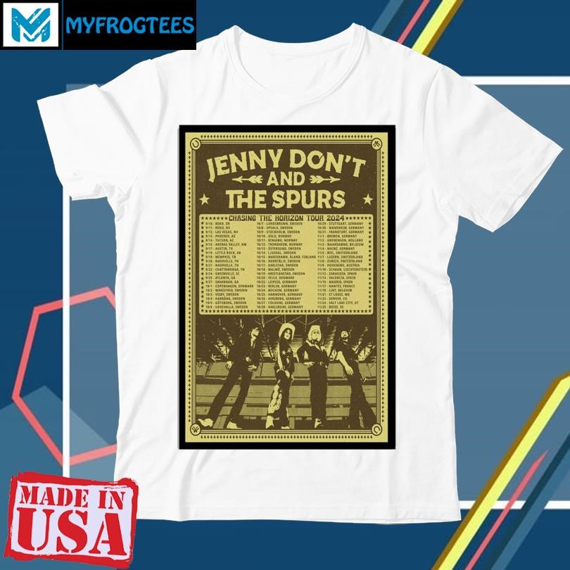 Original Jenny Don't And The Spurs Chasing The Horizon Tour 2024 Poster shirt