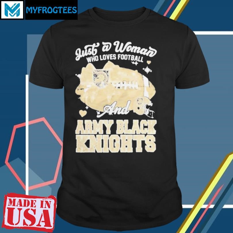 Original Just A Woman Who Loves Football And Army Black Knights Helmet Shirt